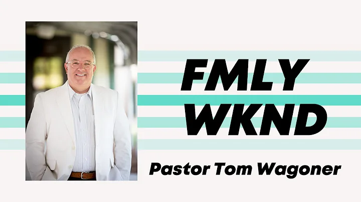 Family Weekend - Tom Wagoner