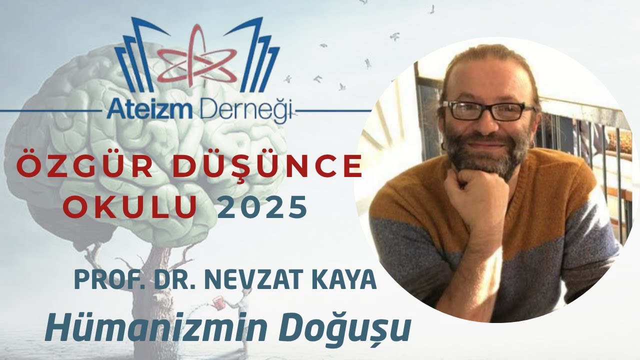 HÜMANİZMİN DOĞUŞU - PROF. DR. NEVZAT KAYA - ÖZGÜR DÜŞÜNCE OKULU - Ders#2