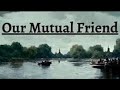 Charles Dickens - Our Mutual Friend (17/68) A Dismal Swamp