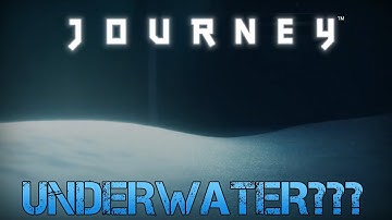 Journey Walkthrough Part 3 - UNDERWATER??? - Let
