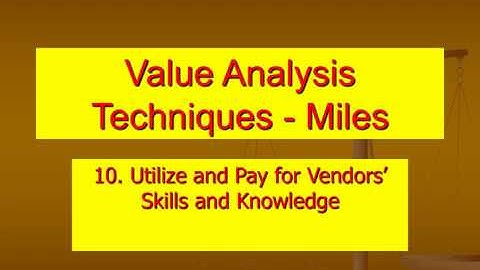 Value Analysis Techniques - Miles - 10. Utilize and Pay for Vendors’ Skills and Knowledge
