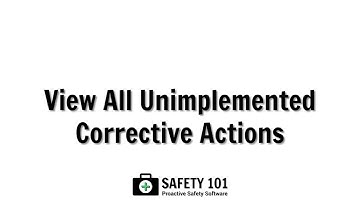View All Unimplemented Corrective Actions | Safety 101: Proactive Safety Software