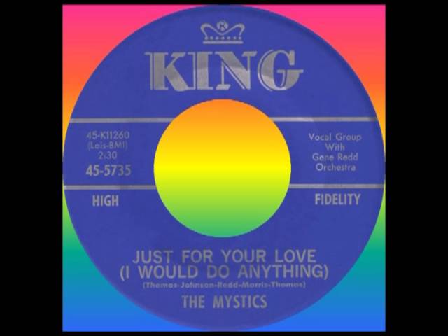 JUST FOR YOUR LOVE (I Would Do Anything), The Mystics, King #5735  1963