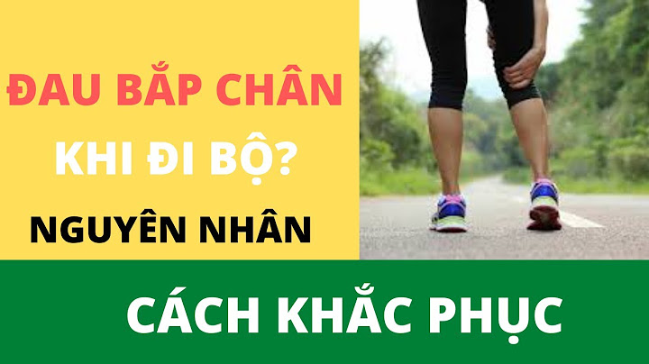 Bị đau bap chuoi chân là bệnh gì năm 2024