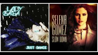 Just dance x slow down - lady gaga vs. selena gomez