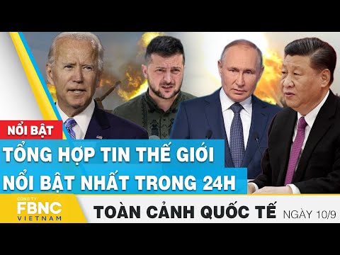 Video Toàn cảnh quốc tế 10/9 | Tổng hợp tin thế giới nổi bật... - youtube