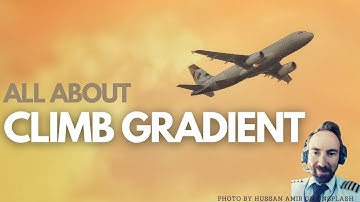 Climb Gradient Explained - [All you need to know about your minimum rate of climb].