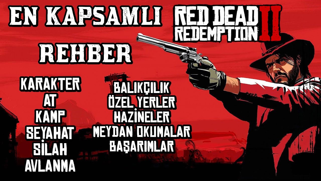 RED DEAD REDEMPTION 2 EN KAPSAMLI REHBER