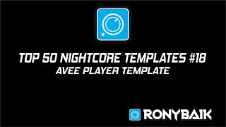 TOP 50 NIGHTCORE TEMPLATES #18 | AVEE PLAYER TEMPLATE | RONYBAIK