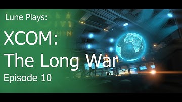 Lune plays XCOM: Long War: Ep 10