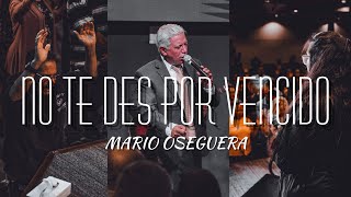 NO TE DES POR VENCIDO | MARIO OSEGUERA