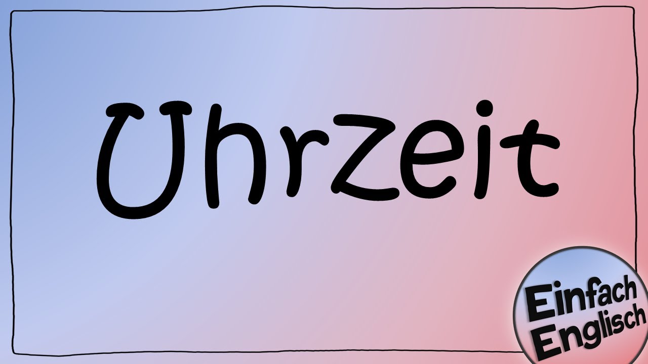 2. Klasse Mathe: Uhr - Uhrzeiten ablesen