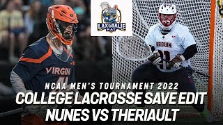 Matthew Nunes (Virginia) vs. Connor Theriault (Brown) - College Lacrosse Save Edit - 5/14/2022