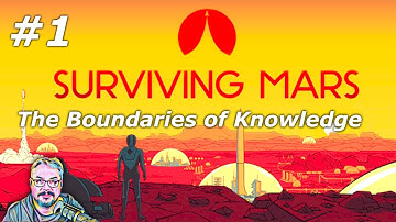 Surviving Mars - The Boundaries of Knowledge Challenge - Part 1