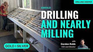 ESGold drilling and nearly milling