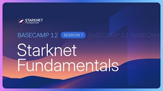 Basecamp 12 Session 1: Starknet Fundamentals screenshot 4