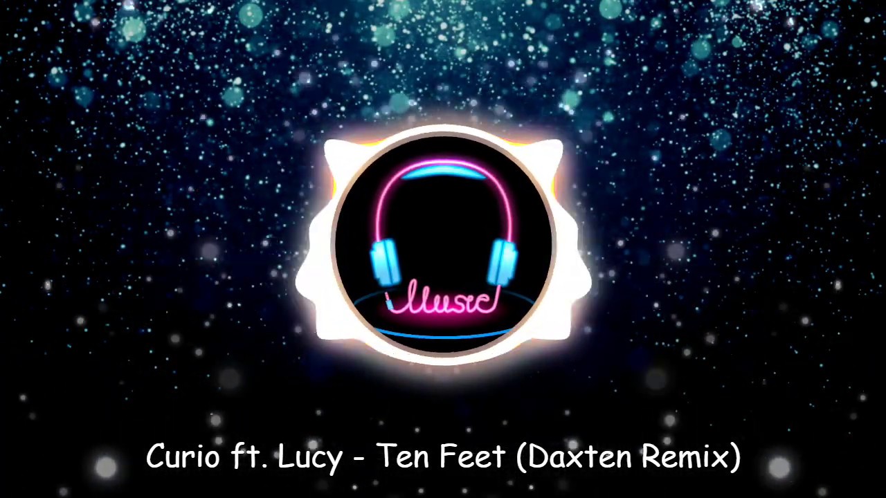 Curio Ten Feet Daxten Remix