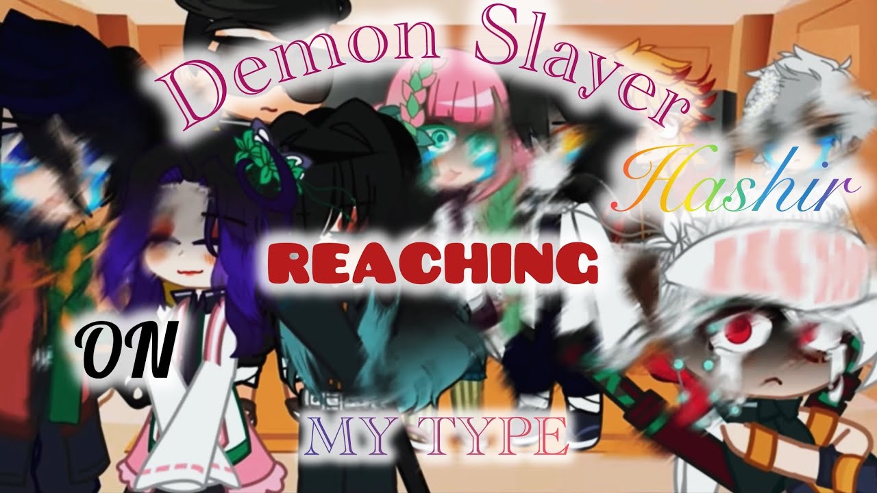 Hashira reacts on my type^^ . YouTube