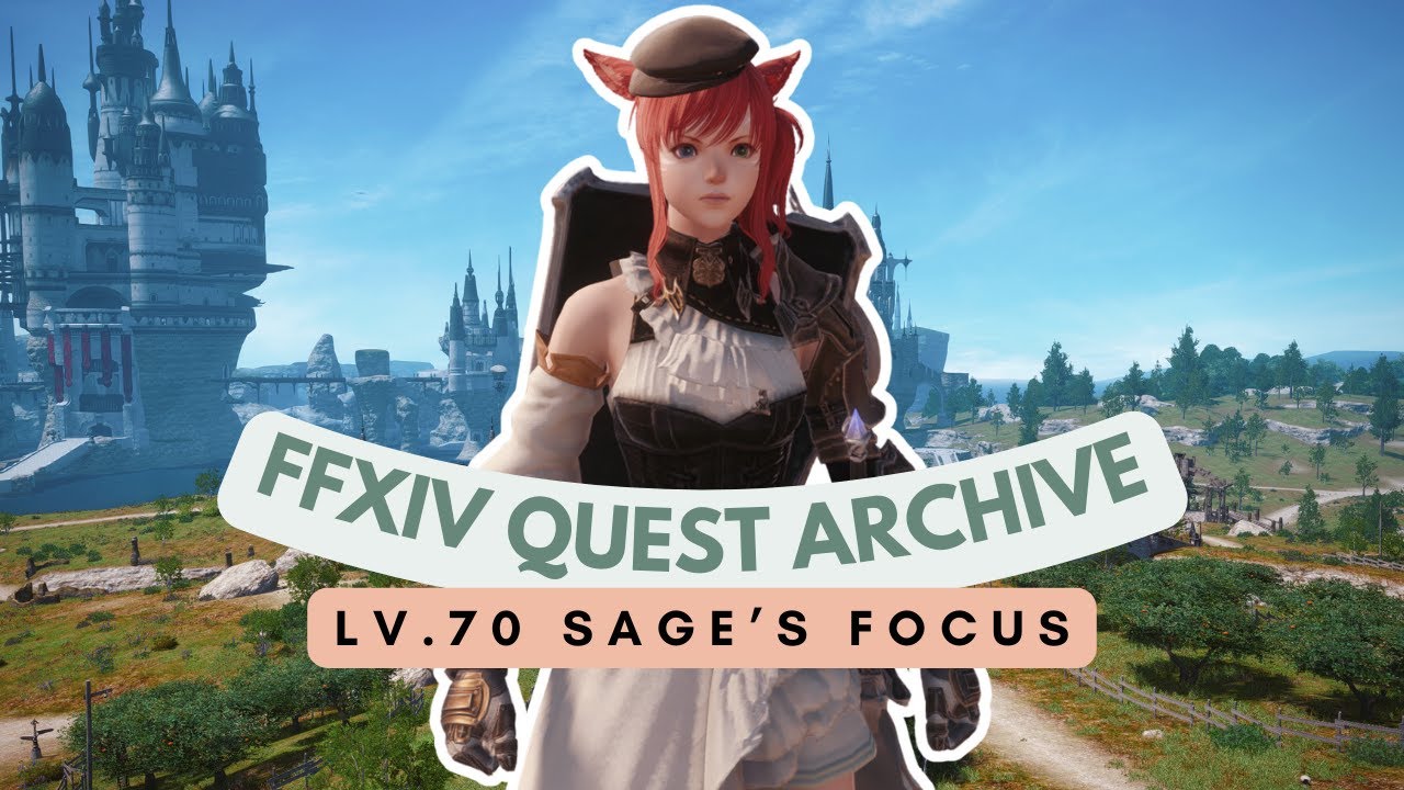 Sage Quests: Lv.70 Sage's Focus | FFXIV Quest Archive | No Commentary