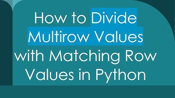 How to Divide Multirow Values with Matching Row Values in Python