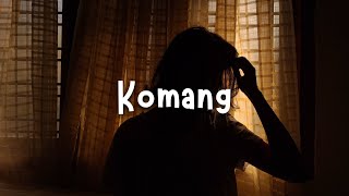 Komang - Raim Laode (slowed   reverb)