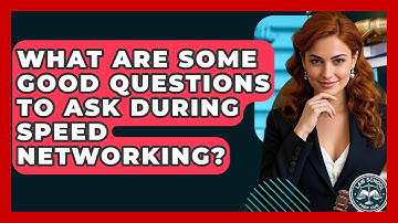 What Are Some Good Questions To Ask During Speed Networking? - Law School Prep Hub