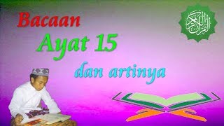 Bacaan Ayat 15 dan artinya