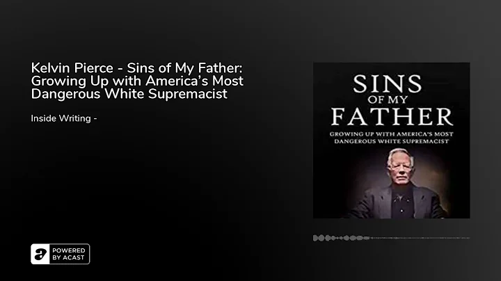 Kelvin Pierce - Sins of My Father: Growing Up with...