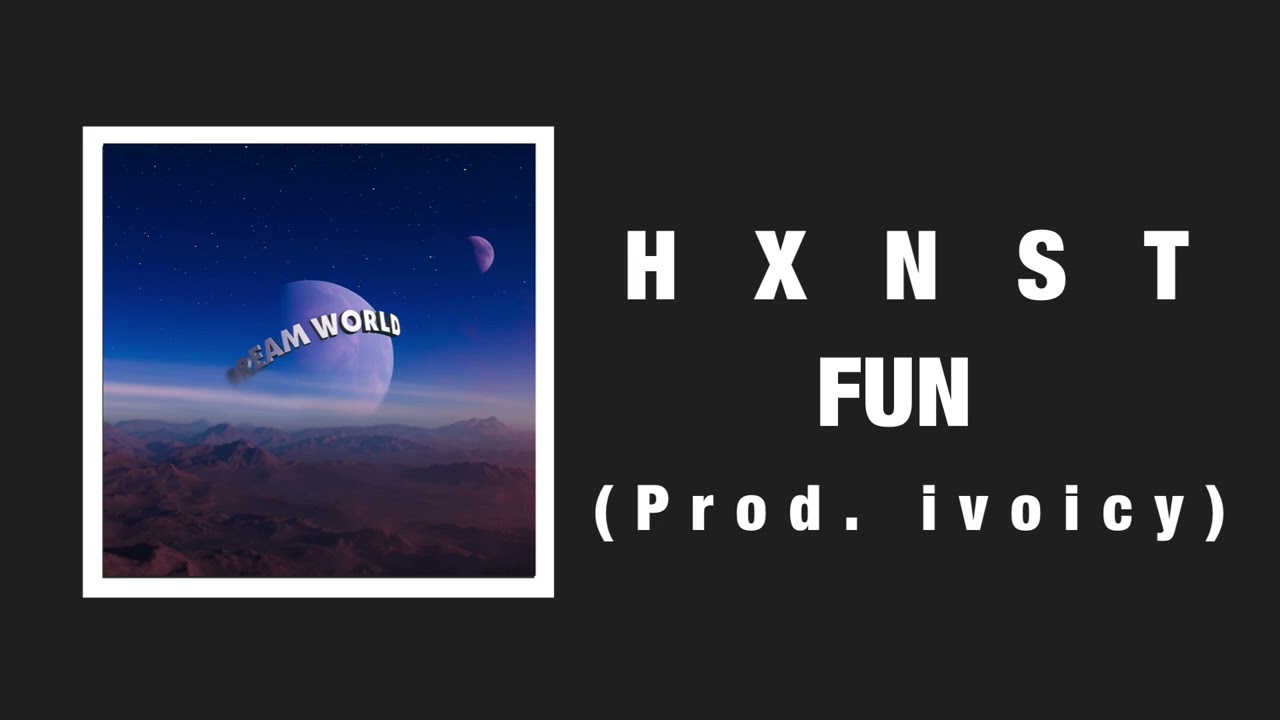 HXNST x ivoicy - FUN (Official Audio)