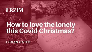 How to love the lonely this Covid Christmas?