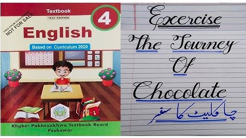 Class 4 Exercise The Journey Chocolate part 1 new course English Book, Kpk board