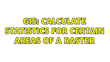 GIS: Calculate statistics for certain areas of a raster (3 Solutions!!)