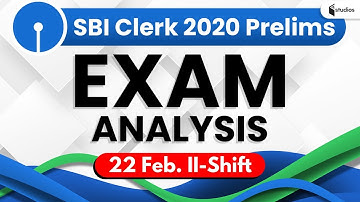 SBI Clerk Prelims 2020 (22 Feb, 2nd Shift) | Exam Analysis & Asked Questions