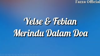 Yelse & Febian - Merindu Dalam Doa ( Lirik )