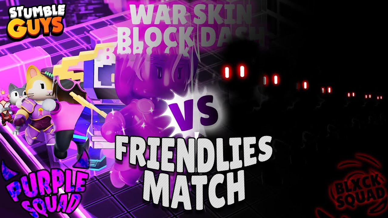 WAR SKIN BLOCK DASH FRIENDLIES MATCH! PURPLE SQUAD vs BLACK SQUAD - Stumble Guys