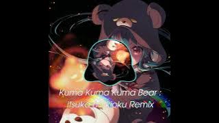 Kuma Kuma Kuma Bear : Itsuka No Kioku Remix