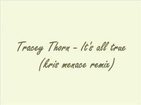 Tracey Thorn - It's all true (kris menace remix)