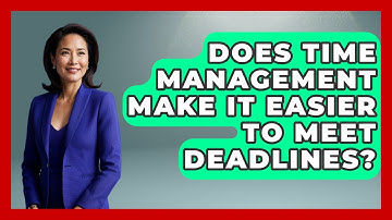 Does Time Management Make It Easier to Meet Deadlines? | Modern Manager Toolbox News