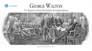 AF-818: George Walton: The Signers of the Declaration of Independence | Ancestral Findings Podcast