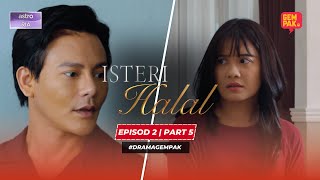 Isteri Halal - Episod 2 | Part 5