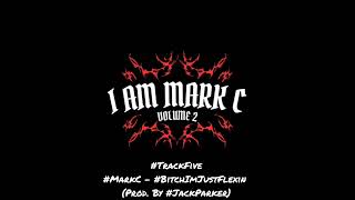#TrackFive #MarkC - #BitchImJustFlexin (Prod. By #JackParker)