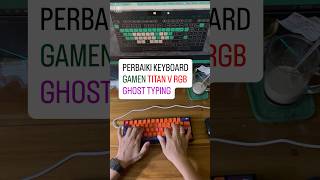 Perbaiki Keyboard Gamen Titan V RGB Ghost Typing Perbaiki Keyboard Gamen Titan V RGB Ghost Typing
