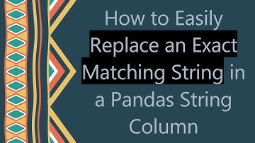 How to Easily Replace an Exact Matching String in a Pandas String Column