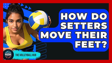 How Do Setters Move Their Feet? - The Volleyball Hub