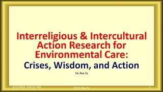 2021 12 24-25 Case Studies of Interreligious &amp; Intercultural Action Research for Environmental Care