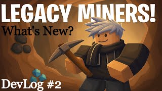 LegacyMiners DevLog #2