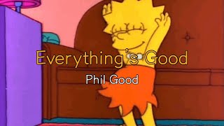 그래도 다 괜찮아😜, Everything’s Good - Phil Good [가사/해석]