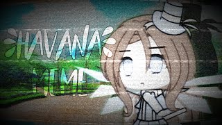 Havana {meme} [Gacha life]
