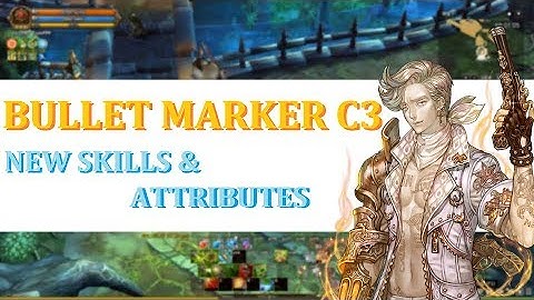Rank 10｜Bullet Marker C3 New Skills & Attributes｜Tree of Savior
