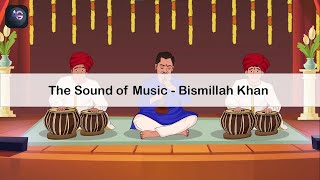 The Sound of Music - Bismillah Khan | Animation in English | Class 9 | Beehive | CBSE